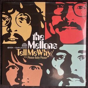 The Mellons – Tell Me Why b/w Please Baby Please – Limited 7″ Vinyl Single, NEW